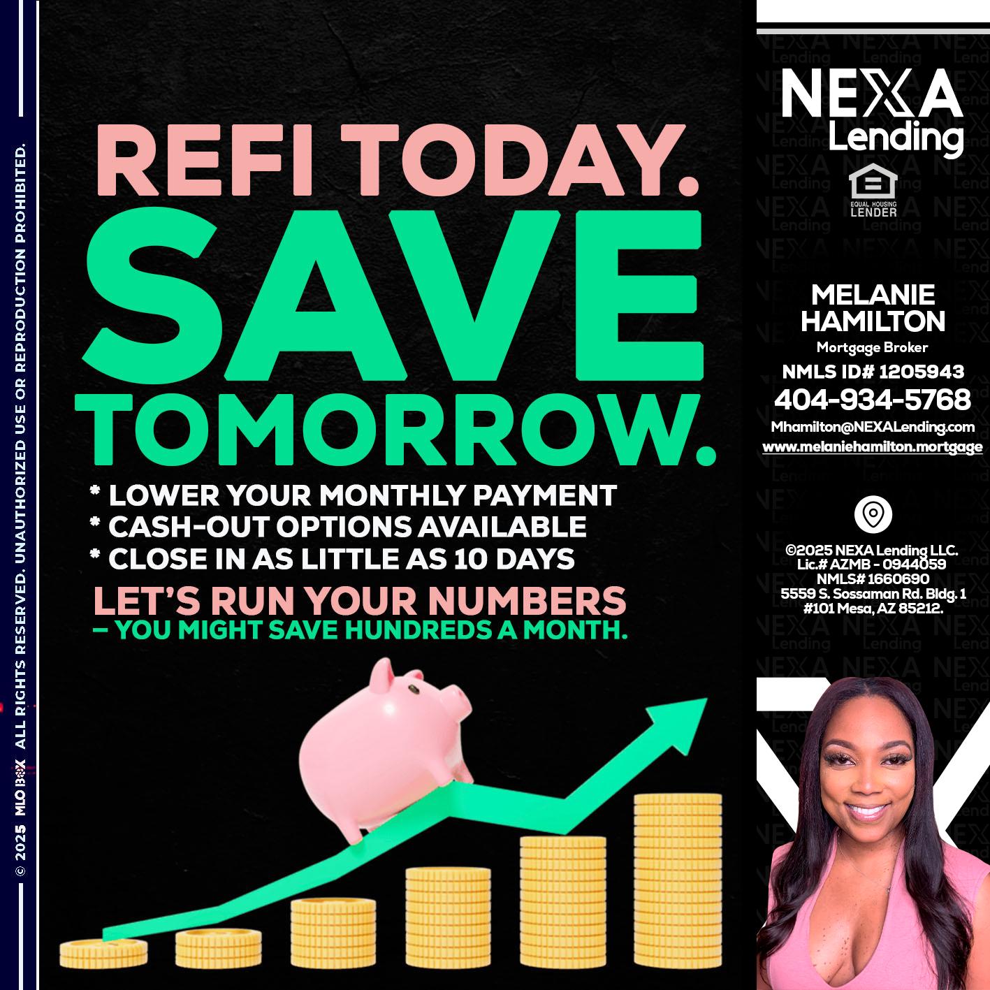 REFI TODAY SAVE TOMORROW - Melanie Hamilton -Loan Officer
