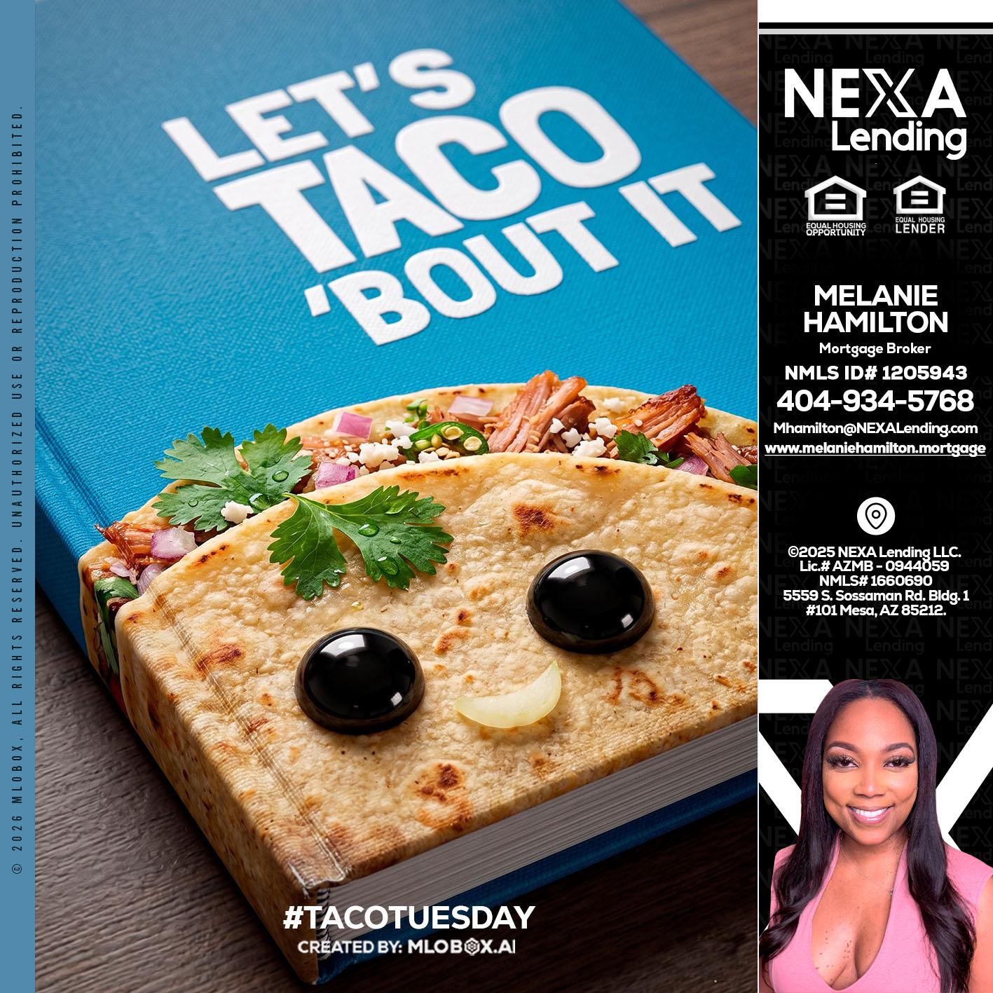 LETS TACO ABOUT IT - Melanie Hamilton -Loan Officer